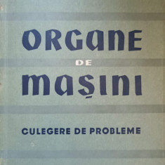 ORGANE DE MASINI. CULEGERE DE PROBLEME-V. GHESEL, D. BOIANGIU, M. MUSTAFA, GH. VASILESCU