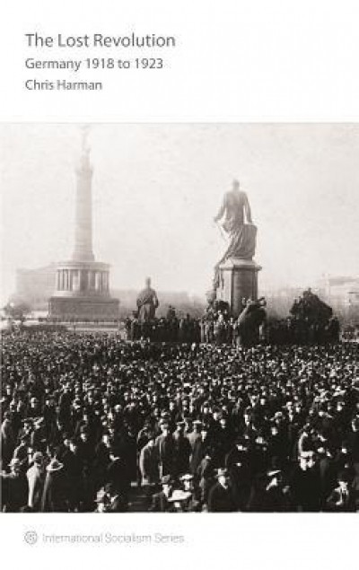 The Lost Revolution: Germany 1918 to 1923