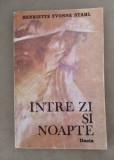 &Icirc;ntre zi și noapte - Henriette Yvonne Stahl