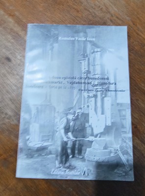 Monografia Combinatului de la Hunedoara - Romulus Vasile Ioan, autograf / R7P5 foto