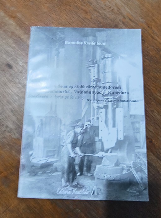 Monografia Combinatului de la Hunedoara - Romulus Vasile Ioan, autograf / R7P5