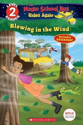 Blowing in the Wind (the Magic School Bus Rides Again: Scholastic Reader Level 2)