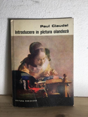 Paul Claudel - Introducere in Pictura Olandeza foto