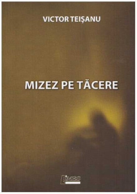 Victor Teisanu - Mizez pe tacere - 126579 foto