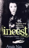 Incest: Unexpurgated Diaries 1932-1934 Anais Nin 2014 carte brosata 490 pagini jurnal