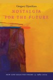 Nostalgia for the Future: New and Selected Poems 1984-2023