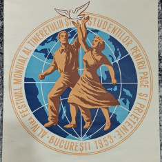 Afis propaganda 1953 ,,Festivalul mondial al tineretului si studentilor pt pace