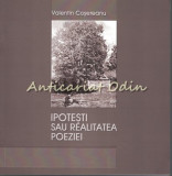 Cumpara ieftin Ipotesti Sau Realitatea Poeziei - Valentin Cosereanu