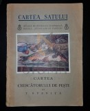 T. BUSNITA, CARTEA CRESCATORULUI DE PESTI (CARTEA SATULUI), BUCURESTI, 1935