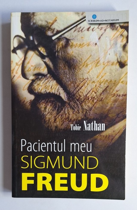 Pacientul meu Sigmund Freud &ndash; Aut. Tobie Nathan, Trad. Nicolae Constantinescu