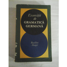 EXERCITII DE GRAMATICA GERMANA - BASILIUS ABAGER