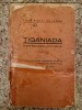 Tiganiada - Ioan Budai Deleanu, 1928, Editura Institutul de Arte Grafice, Romana, Roman