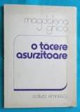 Magdalena Ghica ( Magda Carneci ) &ndash; O tacere asurzitoare ( prima editie )