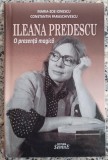 Ileana Predescu, o prezenta magica - Maria-Zoe Ionescu, Constantin Paraschivescu