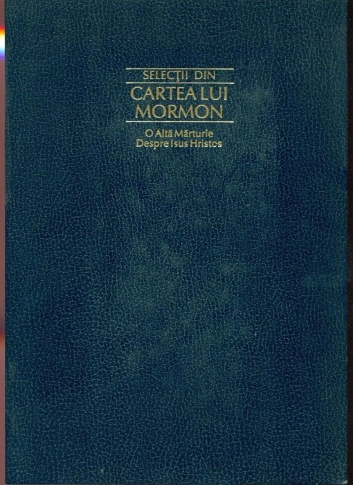 Selectii din Cartea lui Mormon - o alta marturie despre Isus Hristos1981