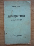 DUMITRU TELEOR - TITI COTOFEANCA SI ALTE SCHITE (cu autograf) - 1914