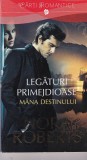 Nora Roberts - Legaturi primejdioase. Mana destinului, volumul 1