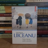 AURORA LIICEANU - PATRU FEMEI, PATRU POVESTI , 2023 *