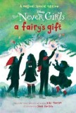 A Fairy&#039;s Gift (Disney: The Never Girls)