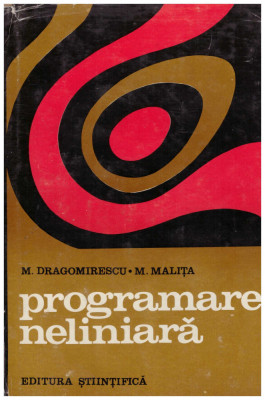 M. Dragomirescu, M. Malita - Programare neliniara - 129820 foto