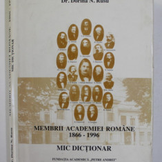 MEMBRII ACADEMIEI ROMANE 1866-1996 , DICTIONAR de DORINA N. RUSU , Bucuresti 1999