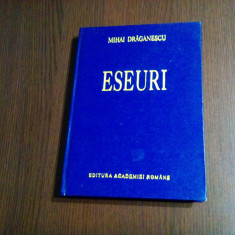 MIHAI DRAGANESCU - Eseuri - Editura Academiei, 1993, 302 p.