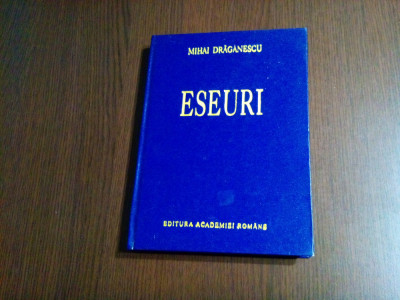 MIHAI DRAGANESCU - Eseuri - Editura Academiei, 1993, 302 p. foto