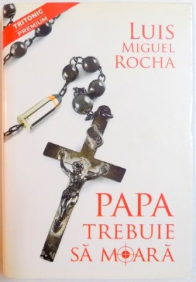 PAPA TREBUIE SA MOARA de LUIS MIGUEL ROCHA , 2009 foto