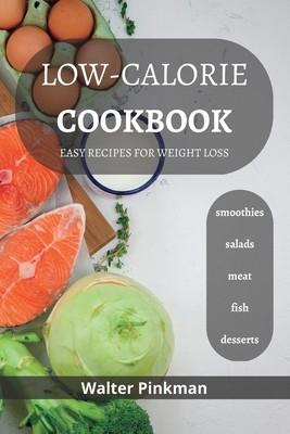 Low-Calorie Diet Cookbook: easy recipes for Weight Loss foto