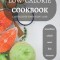 Low-Calorie Diet Cookbook: easy recipes for Weight Loss