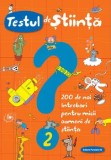 Cumpara ieftin Testul de stiinta. 200 de noi intrebari pentru micii oameni de stiinta. Nr. 2/Spallacci Giacomo