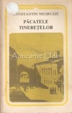 Pacatele Tineretelor - Constantin Negruzzi, Editura Minerva, 1983, Roman, Beletristica, 383 pagini