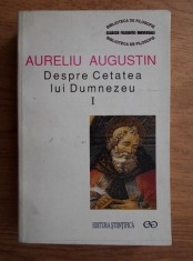 AURELIU AUGUSTIN - DESPRE CETATEA LUI DUMNEZEU I (CĂRȚILE I - X) EDITURA ȘTIINȚIFICĂ 1998 foto