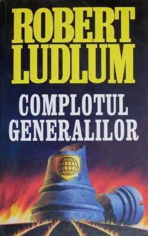 Complotul generalilor &ndash; Robert Ludlum