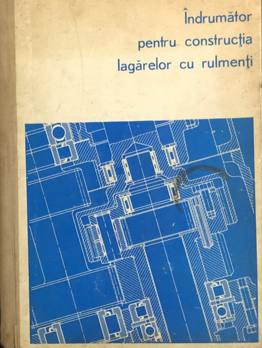 INDRUMATOR PENTRU CONSTRUCTIA LAGARELOR CU RULMENTI de MIRCEA FURNICA - 1974