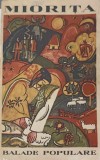 Miorita Balade Populare - Colectiv, Editura Pentru Literatura 1968, 346 pagini, Beletristica, Romana