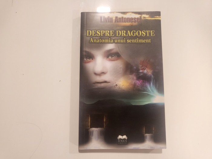 Despre dragoste.Anatomia unui sentiment de Liviu Antonesei