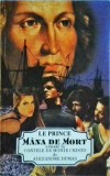 Le Prince - Mana de Mort. Urmare la Contele de Monte-Cristo de Al.Dumas