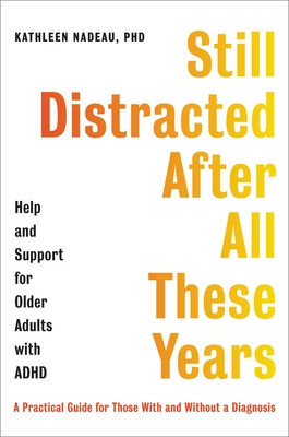 Still Distracted After All These Years: Help and Support for Older Adults with ADHD foto