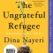 The Ungrateful Refugee: What Immigrants Never Tell You