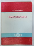 EMINESCIENE ( EMINESCU SI LIMBA ROMANA ) de G. I. TOHANEANU , 1989