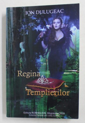 REGINA TEMPLIERILOR de ION DULUGEAC , 2020 foto