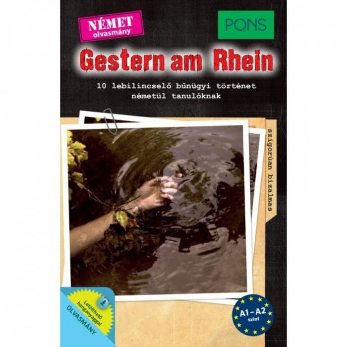 PONS Gestern am Rhein - 14 lebilincselő bűn&uuml;gyi t&ouml;rt&eacute;net n&eacute;met&uuml;l tanul&oacute;knak - let&ouml;lthető hanganyaggal - Emily Slocum