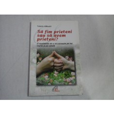 Sa fim prieteni sau sa avem prieteni? - Valerio Albisetti
