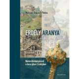 Erd&eacute;ly aranya - Nemesf&eacute;mb&aacute;ny&aacute;szat a kora &uacute;jkori Erd&eacute;lyben - M&aacute;ty&aacute;s-Rausch Petra
