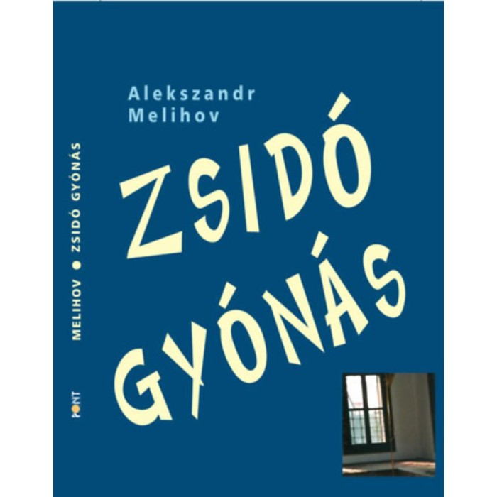 Zsid&oacute; gy&oacute;n&aacute;s - Alekszandr Melihov