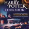 Unofficial Harry Potter Cookbook: A Culinary Adventure With 90 Magical Recipes For Wizards And Non-Wizards