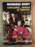 CAVALERUL , FEMEIA SI PREOTUL de GEORGES DUBY , 1997