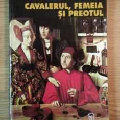 CAVALERUL , FEMEIA SI PREOTUL de GEORGES DUBY , 1997