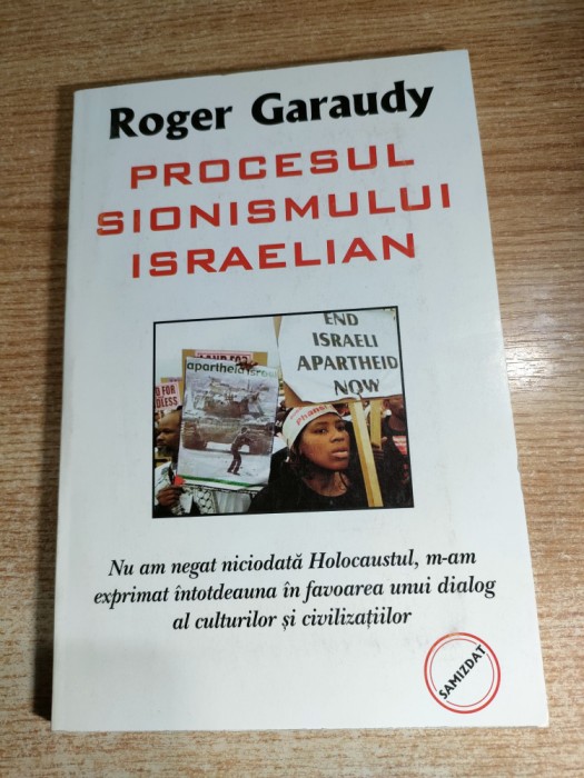 Roger Garaudy - Procesul sionismului israelian (Editura Samizdat, fara an)